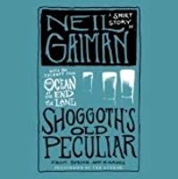 Shoggoth's Old Peculiar: A Free Short Story by Neil Gaiman, Plus a Preview of The Ocean at the End of the Lan