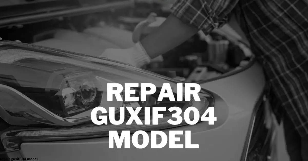repair guxif304 model
