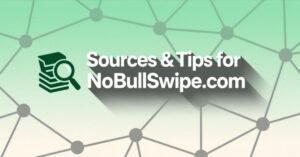 Sources & Tips for NoBullSwipe.com