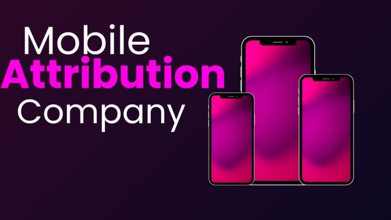 Mobile Attribution Company